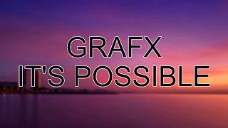 Grafx - Its Possible Official Lyric Video