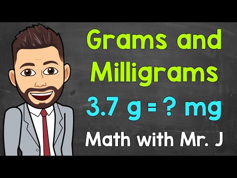 Grams and Milligrams | Converting g to mg and Converting mg to g | Math with Mr. J