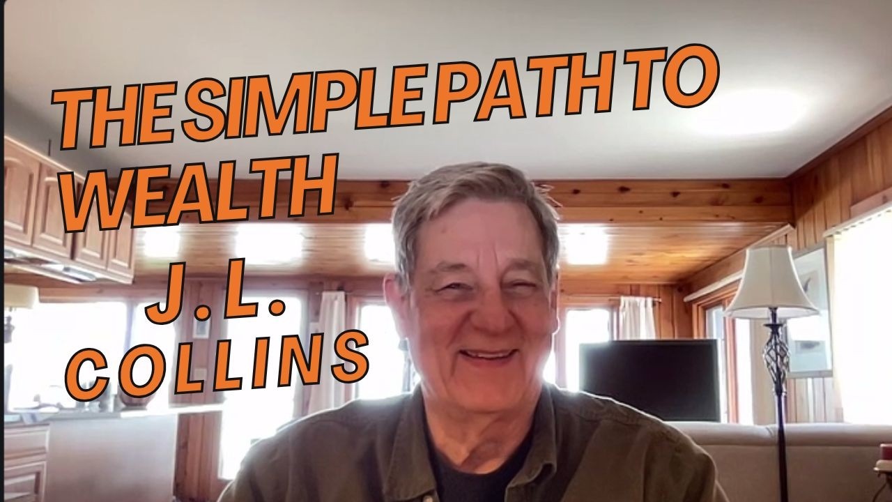 174 : The Simple Path to Unlocking Financial Independence with JL Collins