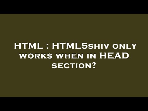 HTML : HTML5shiv only works when in HEAD section?