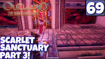 Outward Lets Play | THE THREE BROTHERS DLC | SCARLET SANCTUARY P3 | EP69 | Walkthrough / Gameplay
