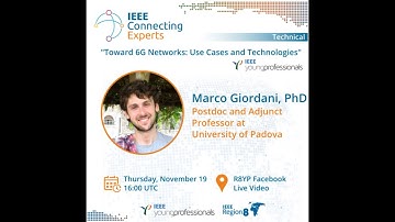 IEEE Connecting Experts | Toward 6G Networks: Use Cases and Technologies - Marco Giordani