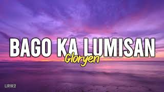 Gloryen - Bago Ka Lumisan (Lyrics)