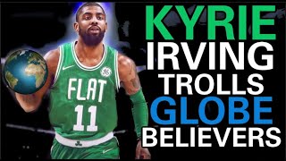 Kyrie Irving Trolls Globe Believers   JERANISM