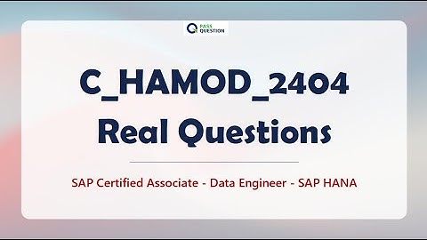 SAP HANA Data Engineer C_HAMOD_2404 Real Questions