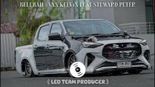 BELUBAH - Van Kelvin Feat Steward Peter (DJLeo仔仔 新弹跳 2o24 ReMix)