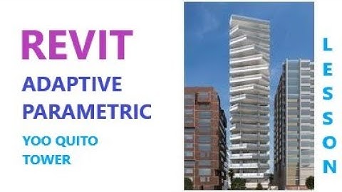 Revit adaptive parametric modelling (Yoo Quito Tower by Wanders)