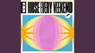 House Every Weekend (Radio Edit)