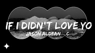 Jason Aldean & Carrie Underwood - If I Didn't Love You (Lyrics)  | Music Winnie