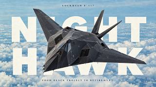 The Complete History of the F-117 — From Black Project to Retirement