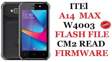 ITEl A14 MAX W4003 FLASH FILE | CM2 READ FIRMWARE