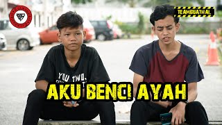 AKU BENCI AYAH - BUKAN IKLAN JUDI RAYA