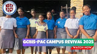 GCIHS-PAC CAMPUS REVIVAL 2025 - 1ST SESSION
