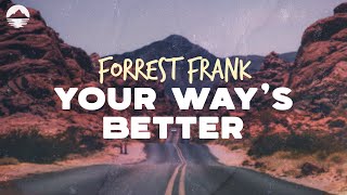 forrest frank your way s better lyrics