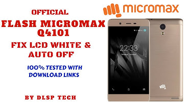 How To Flash Micromax Q4101||With Official Frimware |Fix Dead Auto Off Reastart Lcd White  |
