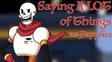 Saying A LOT of Things as Papyrus