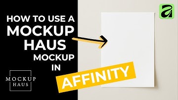 How To Use A Mockup Haus Mockup In Affinity | A PSD Mockup Tutorial