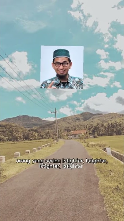 Story Wa Ceramah Ustadz Adi Hidayat '5 Rahasia Istighfar' (Status Wa)