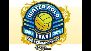 2024 HHSAA Girls Water Polo Final Kamehameha- Kapalama vs Punahou May 11,2024