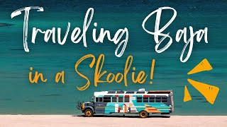 Uncovering Epic Adventures and Free Camping in Mexico by Traveling Baja in a Skoolie!