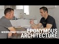 MODERN PRACTICE SERIES (EP1): Eponymous Architecture (NEW SERIES)