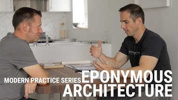 MODERN PRACTICE SERIES (EP1): Eponymous Architecture (NEW SERIES)