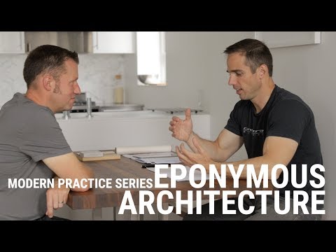 MODERN PRACTICE SERIES (EP1): Eponymous Architecture (NEW SERIES)