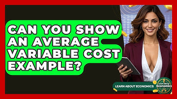 Can You Show An Average Variable Cost Example? - Learn About Economics