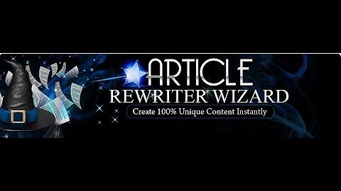 Article Rewriting Wizard – Powerful Article Rewriting Software – Download Free