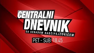 CENTRALNI DNEVNIK - 18. 5. 2024.