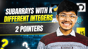 992. Subarrays with K Different Integers | Sliding Window | 2 Pointers | FAANG