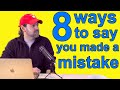 8 Ways to Say you Made a Mistake