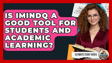 Is IMindQ A Good Tool For Students And Academic Learning? - Ultimate Study Hacks