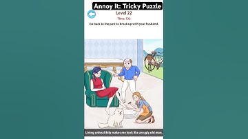 Annoy It: Tricky Puzzle - Level 22 - Go back to the past to break up with your husband