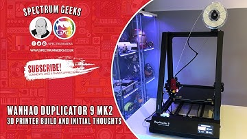 WanHao D9 MK2 Build and Initial Thoughts - 3D Printer