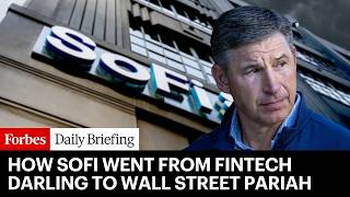 How SoFi Went From Fintech Darling To Wall Street Pariah