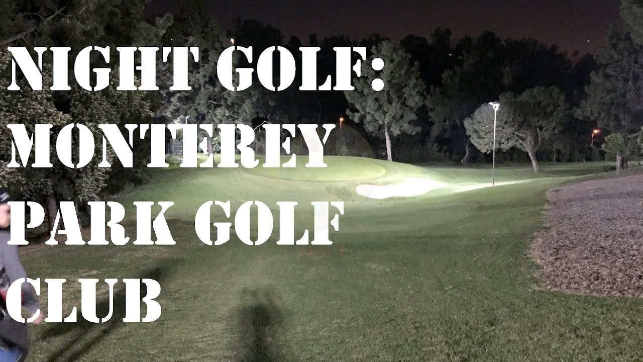 NIGHT Golf Monterey Park Golf Club YouTube