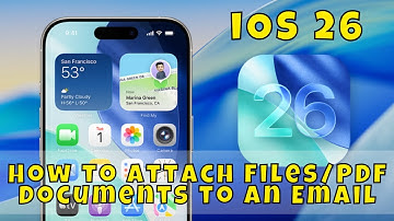 How to Attach Files/PDF Documents to an Email iOS 26