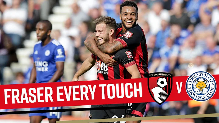 EVERY TOUCH | Fraser runs riot against Leicester