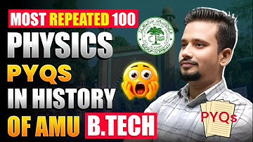 AMU BTech 2025|100 MOST REPEATED PYQ IN HISTORY OF AMU B.TECH| MOST IMPORTANT QUESTION| By Azhar sir