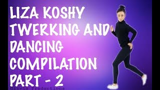 Liza Koshy Twerking And Dancing Compilation- Part 2