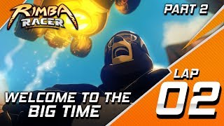 Rimba Racer Lap 2 Part 2 Welcome To The Big Time Animation