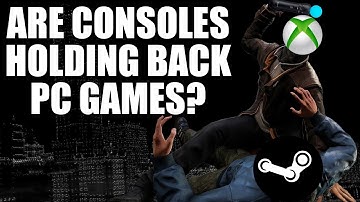 Consoles Are Killing Video Games Potential - Holding Back PC Master Race / Theory