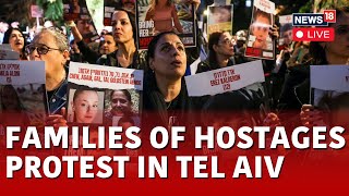 Tel Aviv Protest Live | Anti-Government Protest Rally In Tel Aviv Live | Israel Vs Hamas News | N18L