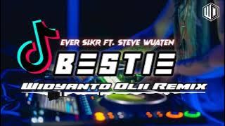 DJ VIRAL !! EVER SLKR FT. STEVE WUATEN - BESTIE [WIDYANTO OLII REMIX] 2023