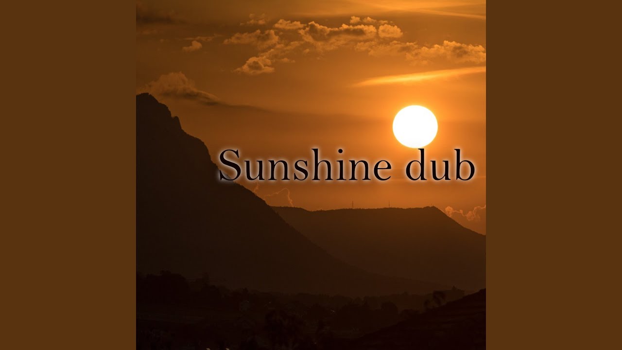 Watch Sunshine dub on YouTube Watch Sunshine dub on YouTube