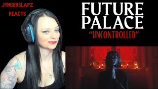 Future Palace  Uncontrolled | Reaction