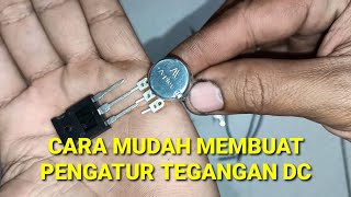 cara membuat pengatur tegangan DC