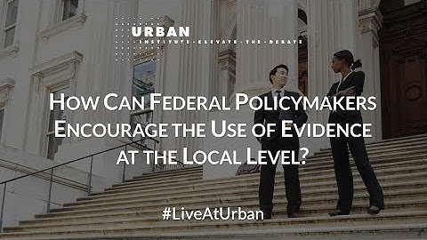 How Can Federal Policymakers Encourage the Use of Evidence at the Local Level?