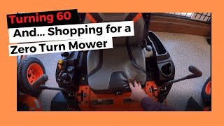 #176 Turning 60 and Shopping for a Zero Turn Mower
